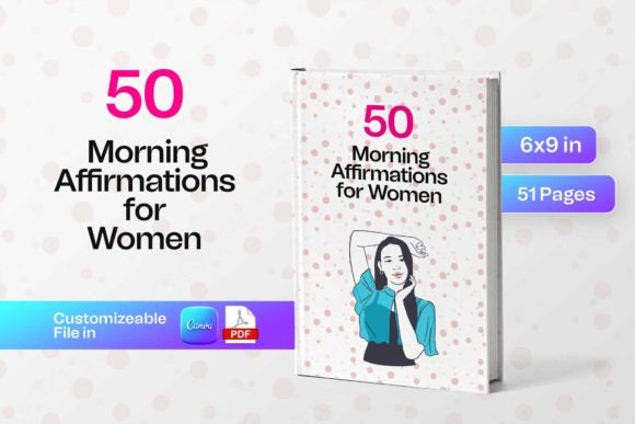 50 Morning Affirmations for Women: A Powerful Tool for Personal and Professional Growth