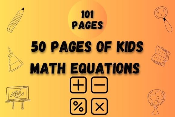 50 Pages of Kids Math Equations