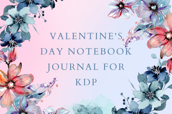 Valentine's Journal for KDP: A Thoughtful Tool for Strengthening Relationships
